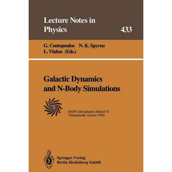 Lecture Notes in Physics Galactic Dynamics and N-Body Simulations: Lectures Held at the Astrophysics School VI Organized by the European Astrophy, Book 433, (Paperback)