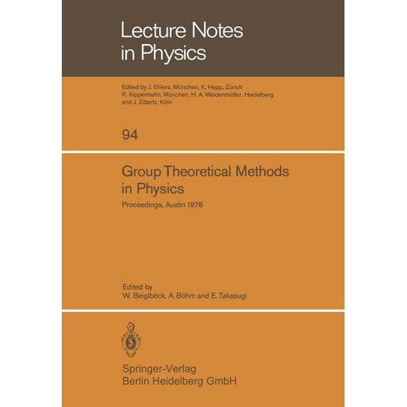 Lecture Notes in Physics Group Theoretical Methods in Physics: Seventh International Colloquium and Integrative Conference on Group Theory and Ma, Book 94, (Paperback)