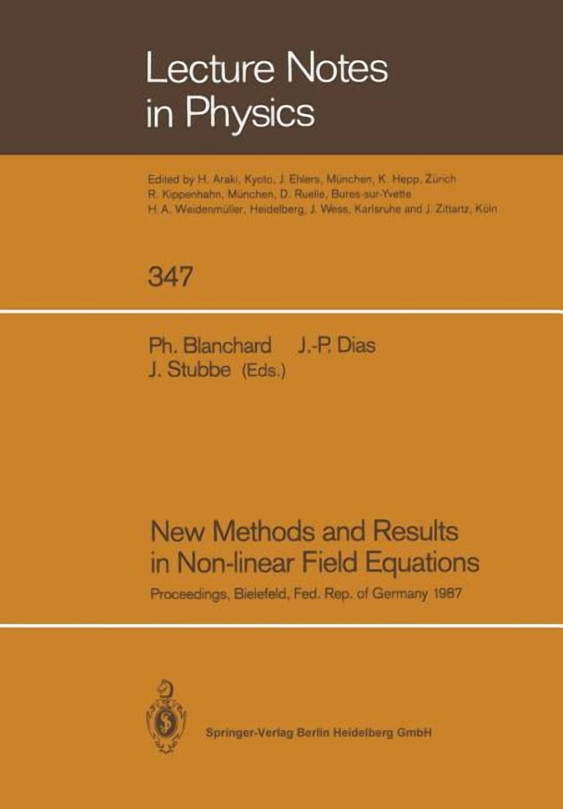 Lecture Notes in Physics New Methods and Results in Non-Linear Field Equations: Proceedings of a Conference Held at the University of Bielefeld, , Book 347, (Paperback)