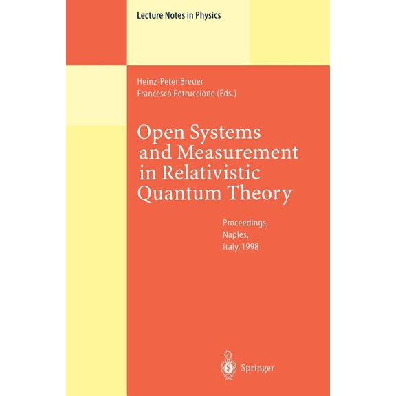 Lecture Notes in Physics Open Systems and Measurement in Relativistic Quantum Theory: Proceedings of the Workshop Held at the Istituto Italiano P, Book 526, (Paperback)
