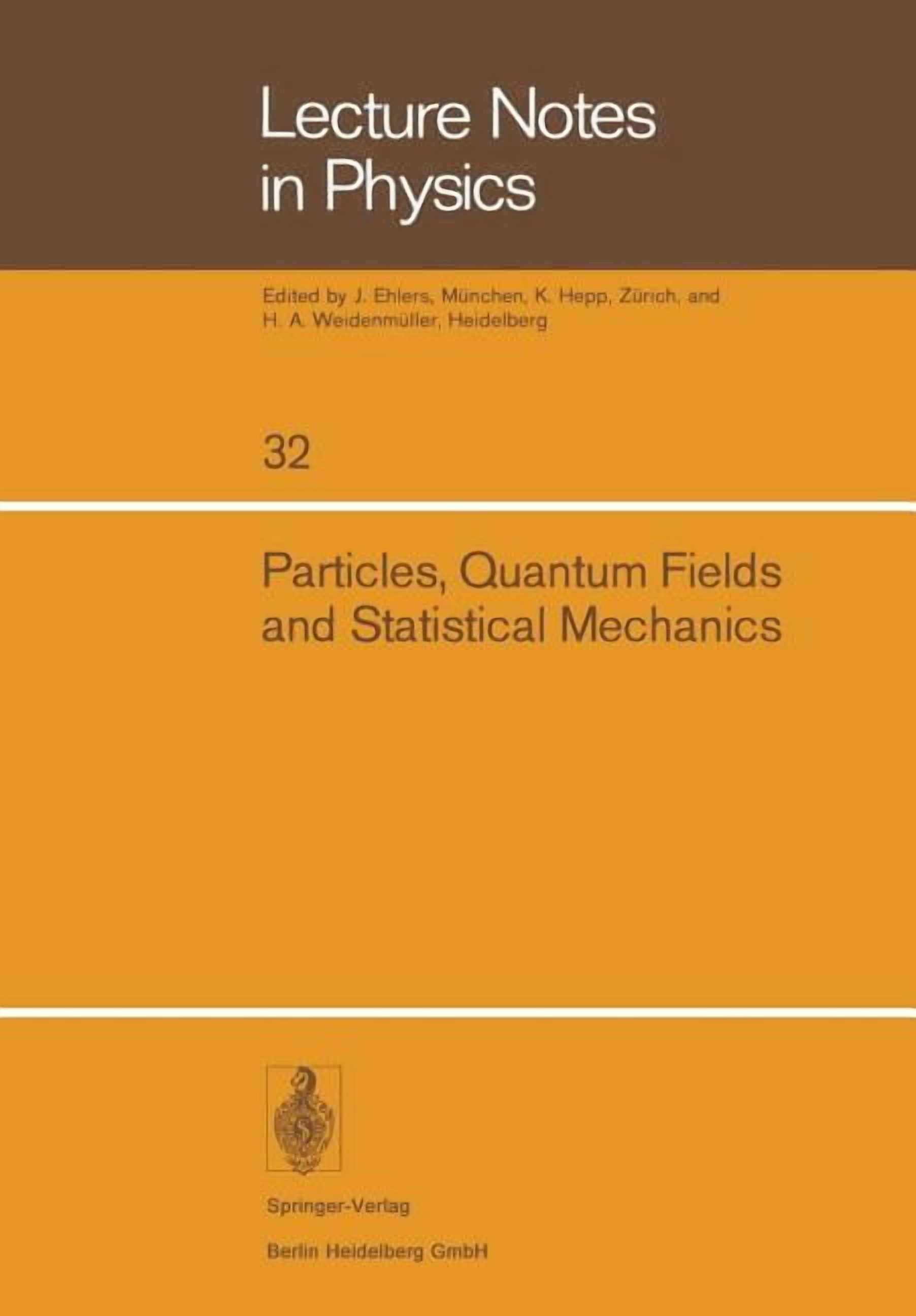 Lecture Notes in Physics Particles, Quantum Fields and Statistical Mechanics: Proceedings of the 1973 Summer Institute in Theoretical Physics Hel, Book 32, (Paperback)