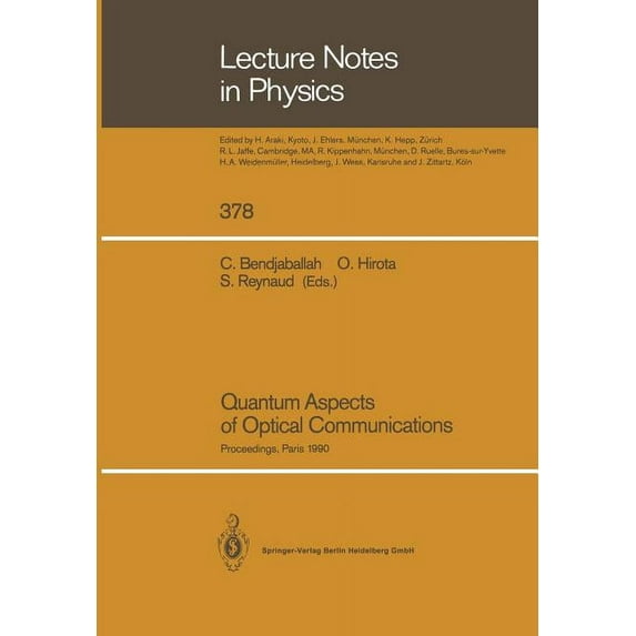 Lecture Notes in Physics Quantum Aspects of Optical Communications: Proceedings of a Workshop, Held at the Cnrs, Paris, France, 26-28 November 19, Book 378, (Paperback)