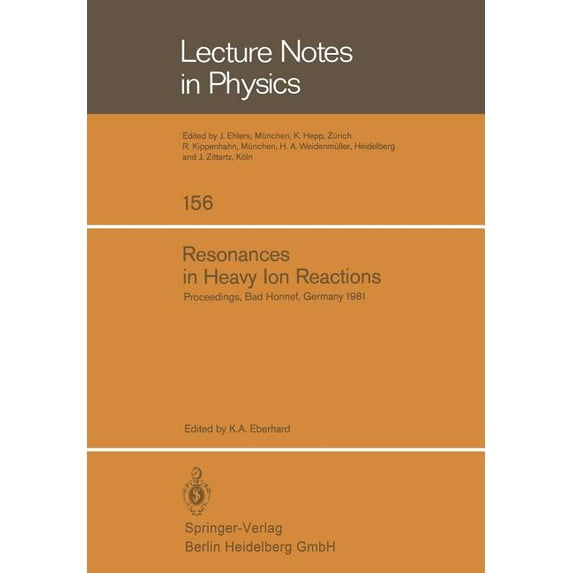 Lecture Notes in Physics Resonances in Heavy Ion Reactions: Proceedings of the Symposium Held at the Physikzentrum, Bad Honnef, October 12-15, 19, Book 156, (Paperback)
