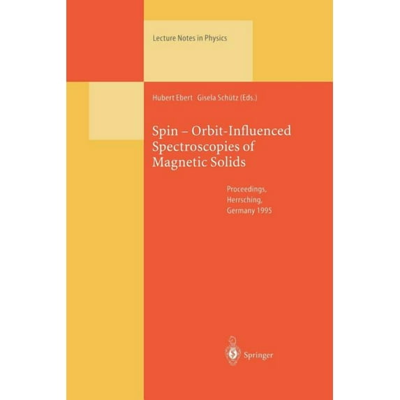 Lecture Notes in Physics Spin -- Orbit-Influenced Spectroscopies of Magnetic Solids: Proceedings of an International Workshop Held at Herrsching,, Book 466, (Paperback)