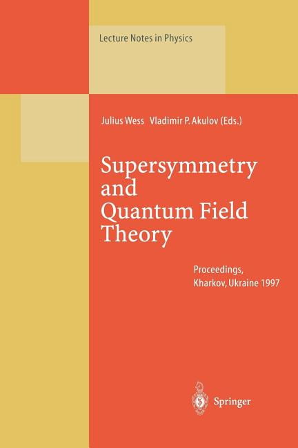 Lecture Notes in Physics Supersymmetry and Quantum Field Theory: Proceedings of the D. Volkov Memorial Seminar Held in Kharkov, Ukraine, 5-7 Janu, Book 509, (Paperback)