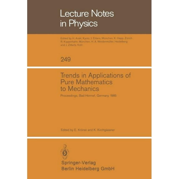 Lecture Notes in Physics Trends in Applications of Pure Mathematics to Mechanics: Proceedings of the Sixth Symposium on Trends in Applications of, Book 249, (Paperback)