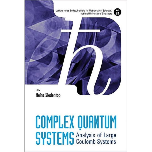Lecture Notes Series, Institute for Math Complex Quantum Systems: Analysis of Large Coulomb Systems, Book 24, (Hardcover)