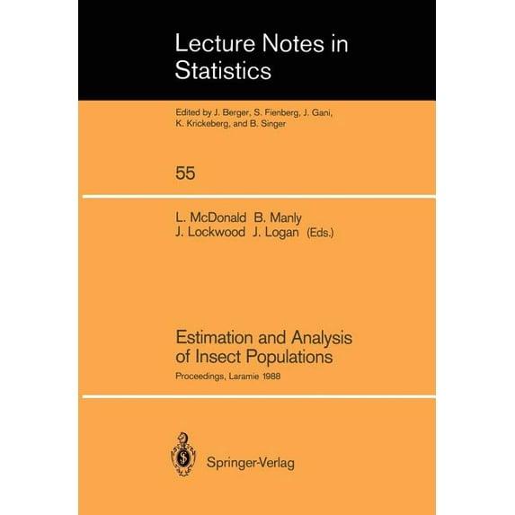 Lecture Notes in Statistics Estimation and Analysis of Insect Populations: Proceedings of a Conference Held in Laramie, Wyoming, January 25-29, 1988, Book 55, (Paperback)