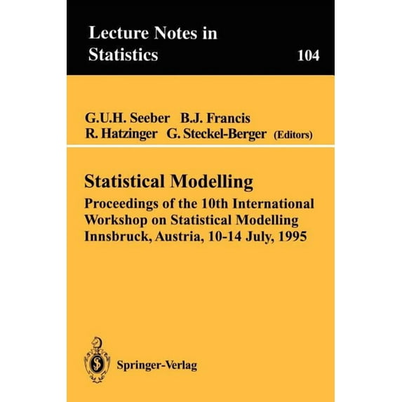 Lecture Notes in Statistics Statistical Modelling: Proceedings of the 10th International Workshop on Statistical Modelling Innsbruck, Austria, 10-14, Book 104, (Paperback)