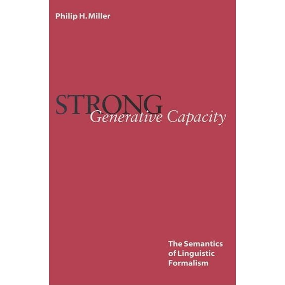 Lecture Notes: Strong Generative Capacity : The Semantics of Linguistic Formalism (Series #103) (Paperback)