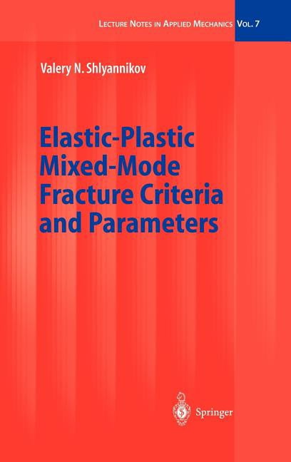 Lecture Notes in Applied and Computation Elastic-Plastic Mixed-Mode ...