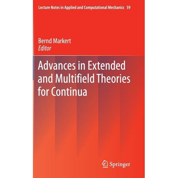 Lecture Notes in Applied and Computation Advances in Extended and Multifield Theories for Continua, Book 59, (Hardcover)