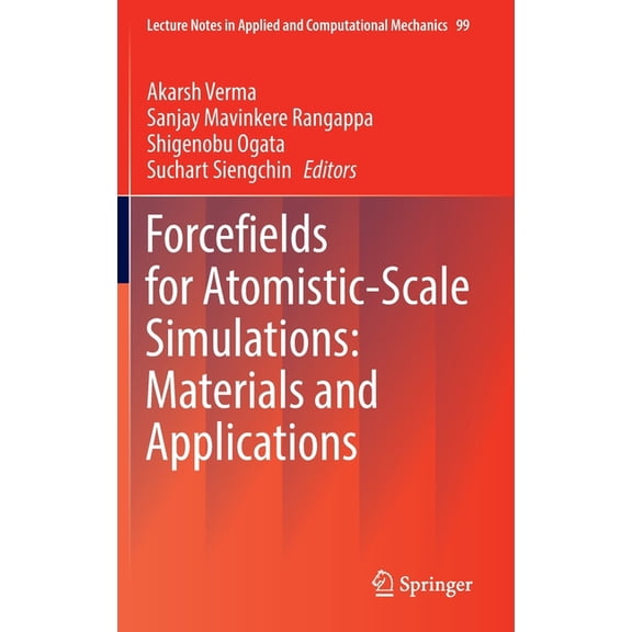 Lecture Notes in Applied and Computation Forcefields for Atomistic-Scale Simulations: Materials and Applications, Book 99, (Hardcover)