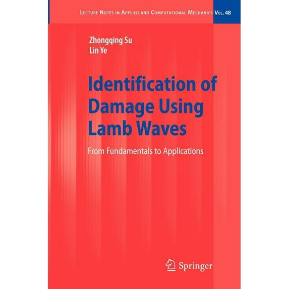 Lecture Notes in Applied and Computation Identification of Damage Using Lamb Waves: From Fundamentals to Applications, Book 48, (Paperback)