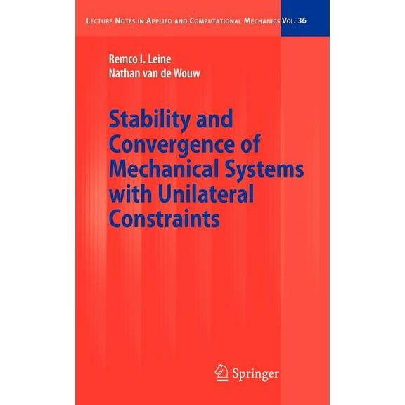 Lecture Notes in Applied and Computation Stability and Convergence of Mechanical Systems with Unilateral Constraints, Book 36, (Hardcover)