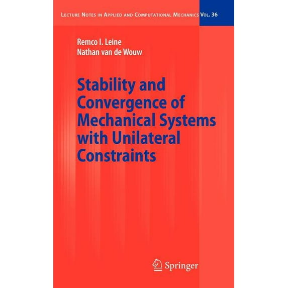 Lecture Notes in Applied and Computation Stability and Convergence of Mechanical Systems with Unilateral Constraints, Book 36, (Hardcover)