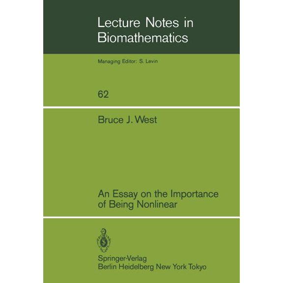 Lecture Notes in Biomathematics An Essay on the Importance of Being Nonlinear, Book 62, (Paperback)