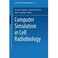 thumbnail image 1 of Lecture Notes in Biomathematics Computer Simulation in Cell Radiobiology, Book 74, (Paperback), 1 of 1