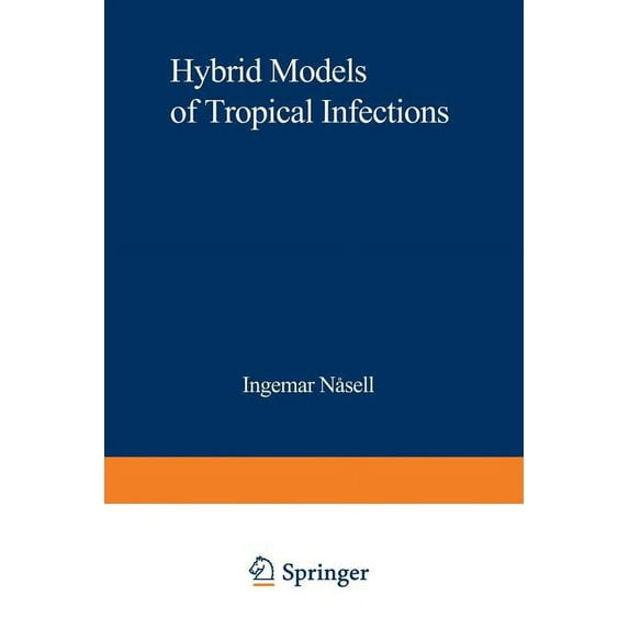 Lecture Notes in Biomathematics Hybrid Models of Tropical Infections, Book 59, (Paperback)