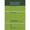 thumbnail image 1 of Lecture Notes in Biomathematics Intrinsic Geometry of Biological Surface Growth, Book 67, (Paperback), 1 of 1