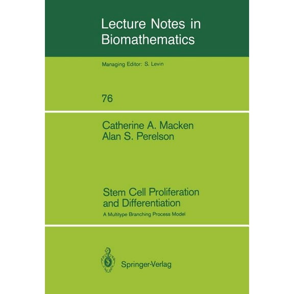 Lecture Notes in Biomathematics Stem Cell Proliferation and Differentiation: A Multitype Branching Process Model, Book 76, (Paperback)
