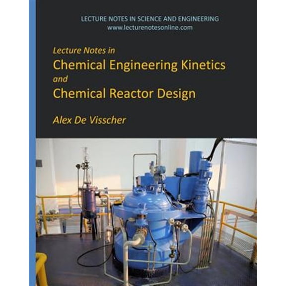 Pre-Owned Lecture Notes in Chemical Engineering Kinetics and Chemical Reactor Design, (Paperback)