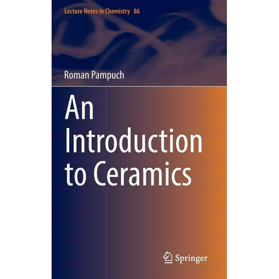 Lecture Notes in Chemistry An Introduction to Ceramics, Book 86, (Hardcover)