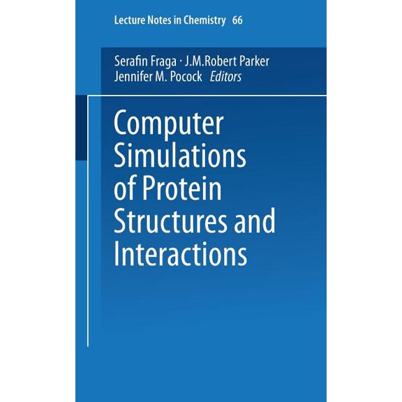 Lecture Notes in Chemistry Computer Simulations of Protein Structures and Interactions, Book 66, (Paperback)