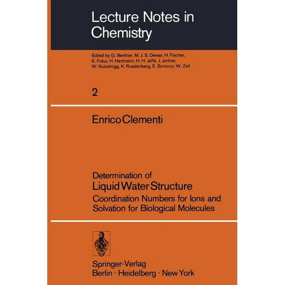 Lecture Notes in Chemistry Determination of Liquid Water Structure: Coordination Numbers for Ions and Solvation for Biological Molecules, Book 2, (Paperback)
