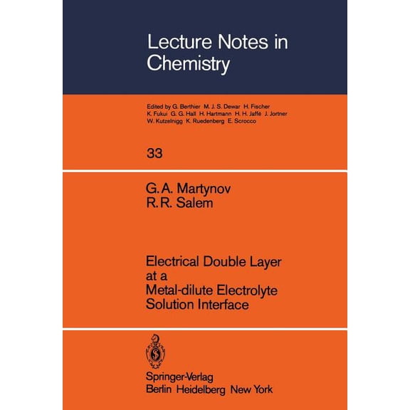 Lecture Notes in Chemistry Electrical Double Layer at a Metal-Dilute Electrolyte Solution Interface, Book 33, (Paperback)