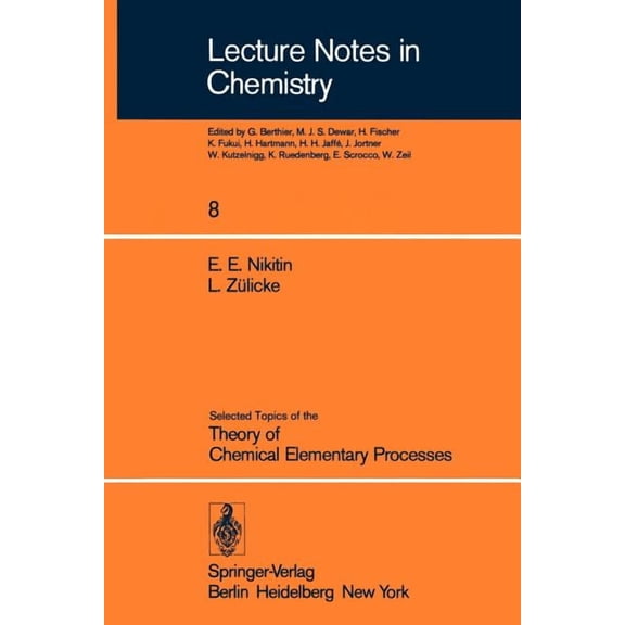 Lecture Notes in Chemistry Selected Topics of the Theory of Chemical Elementary Processes, Book 8, (Paperback)