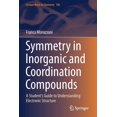 thumbnail image 1 of Lecture Notes in Chemistry Symmetry in Inorganic and Coordination Compounds: A Student's Guide to Understanding Electronic Structure, Book 106, (Paperback), 1 of 1