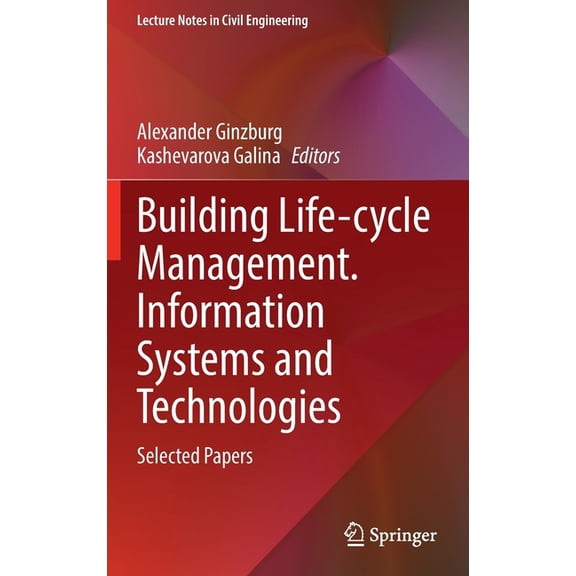 Lecture Notes in Civil Engineering Building Life-Cycle Management. Information Systems and Technologies: Selected Papers, Book 231, (Hardcover)