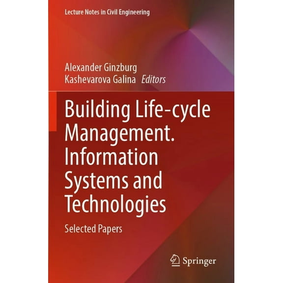 Lecture Notes in Civil Engineering Building Life-Cycle Management. Information Systems and Technologies: Selected Papers, Book 231, (Paperback)