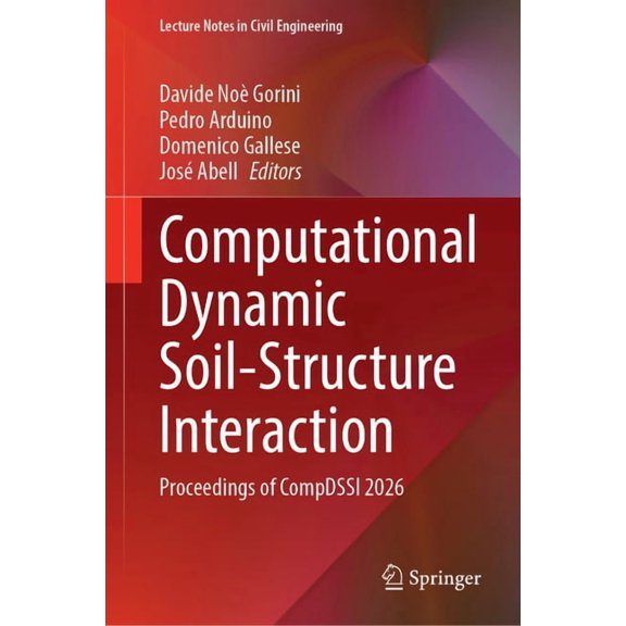 Lecture Notes in Civil Engineering Computational Dynamic Soil-Structure Interaction: Proceedings of the 2026 International Conference Compdssi, Book 897, (Hardcover)