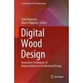 thumbnail image 1 of Lecture Notes in Civil Engineering Digital Wood Design: Innovative Techniques of Representation in Architectural Design, Book 24, (Hardcover), 1 of 1