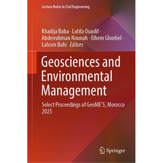 Lecture Notes in Civil Engineering Geosciences and Environmental Management: Select Proceedings of Geome'5, Morocco 2025, Book 846, (Hardcover)