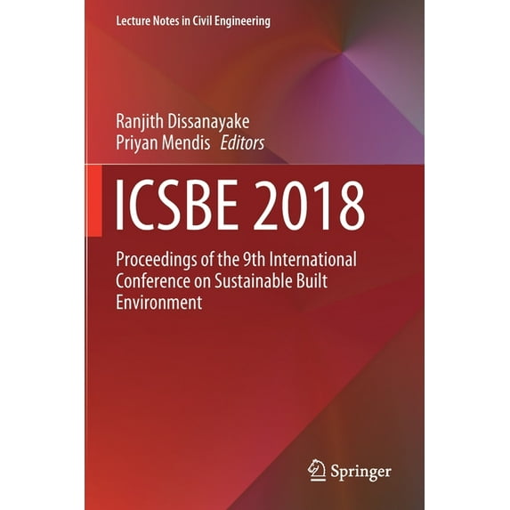 Lecture Notes in Civil Engineering Icsbe 2018: Proceedings of the 9th International Conference on Sustainable Built Environment, Book 44, (Paperback)