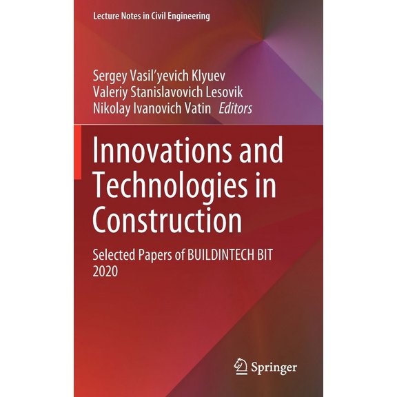Lecture Notes in Civil Engineering Innovations and Technologies in Construction: Selected Papers of Buildintech Bit 2020, Book 95, (Hardcover)