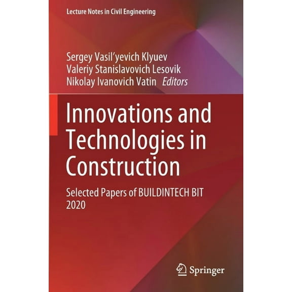 Lecture Notes in Civil Engineering Innovations and Technologies in Construction: Selected Papers of Buildintech Bit 2020, Book 95, (Paperback)