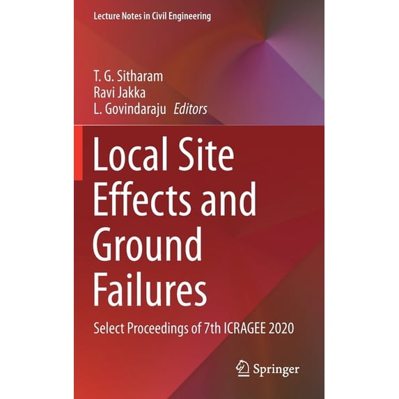 Lecture Notes in Civil Engineering Local Site Effects and Ground Failures: Select Proceedings of 7th Icragee 2020, Book 117, (Hardcover)