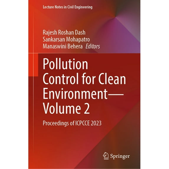 Lecture Notes in Civil Engineering Pollution Control for Clean Environment -- Volume 2: Proceedings of Icpcce 2023, Book 416, (Hardcover)
