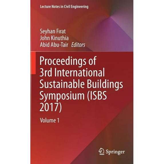 Lecture Notes in Civil Engineering Proceedings of 3rd International Sustainable Buildings Symposium (Isbs 2017): Volume 1, Book 6, (Hardcover)