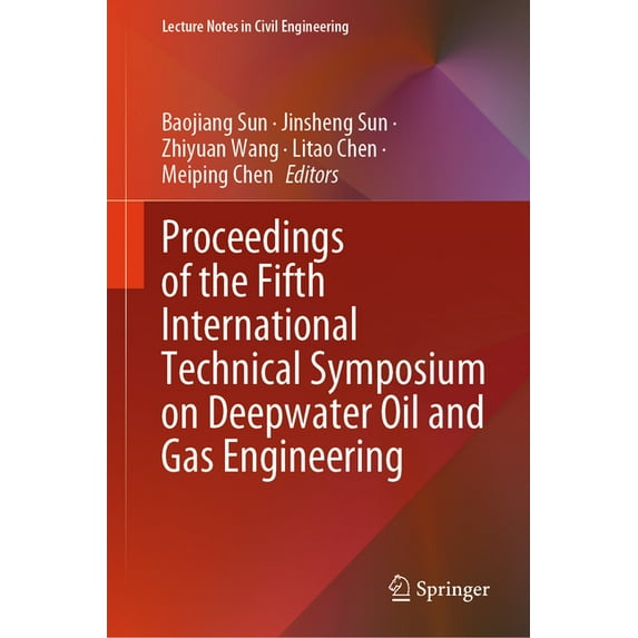 Lecture Notes in Civil Engineering Proceedings of the Fifth International Technical Symposium on Deepwater Oil and Gas Engineering, Book 472, (Hardcover)