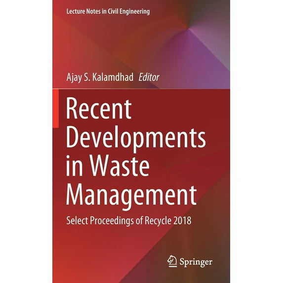 Lecture Notes in Civil Engineering Recent Developments in Waste Management: Select Proceedings of Recycle 2018, Book 57, (Hardcover)