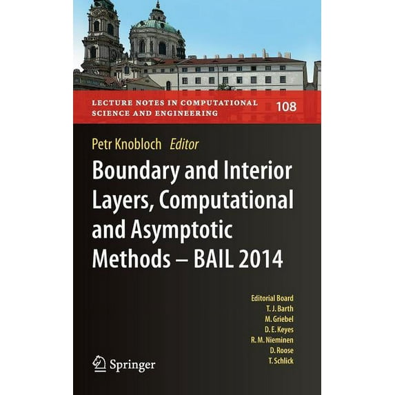 Lecture Notes in Computational Science a Boundary and Interior Layers, Computational and Asymptotic Methods - Bail 2014, Book 108, (Hardcover)