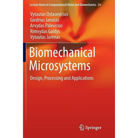 Lecture Notes in Computational Vision an Biomechanical Microsystems: Design, Processing and Applications, Book 24, (Paperback)