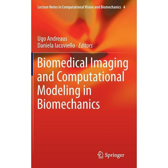 Lecture Notes in Computational Vision an Biomedical Imaging and Computational Modeling in Biomechanics, Book 4, (Hardcover)