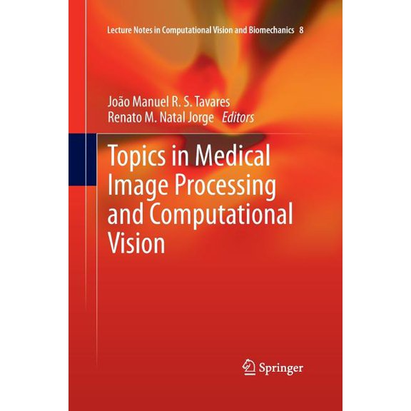 Lecture Notes in Computational Vision an Topics in Medical Image Processing and Computational Vision, Book 8, (Paperback)