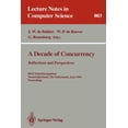 thumbnail image 1 of Lecture Notes in Computer Science A Decade of Concurrency: Reflections and Perspectives: Reflections and Perspectives. Rex School/Symposium Noordwijkerhou, Book 803, (Paperback), 1 of 1